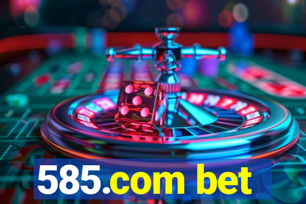 585.com bet